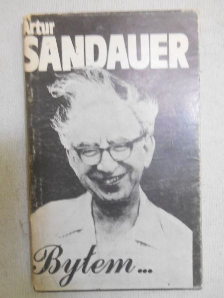 Sandauer Artur - Byłem...