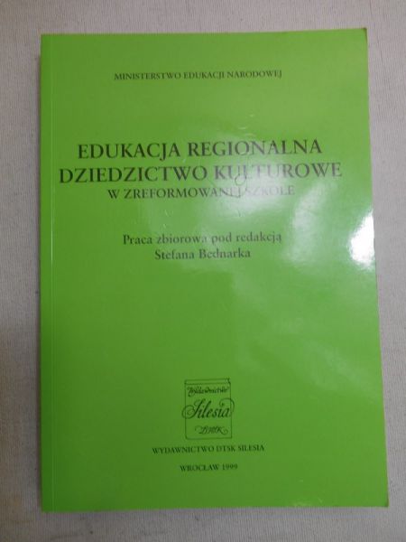 Edukacja regionalna. Dziedzictwo kulturowe w zreformowanej szkole