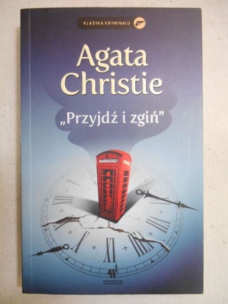 Christie Agatha - Przyjdź i zgiń