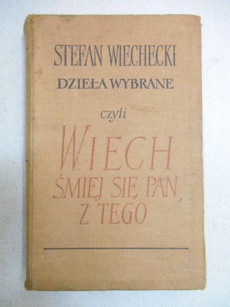 Dzieła wybrane, czyli  Wiech śmiej się Pan z tego, tom I