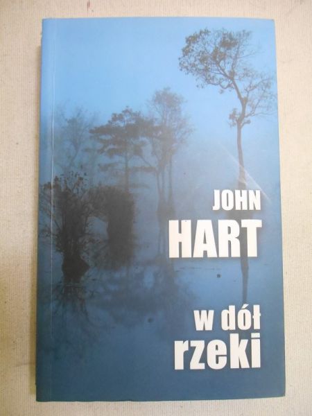Hart John - W dół rzeki