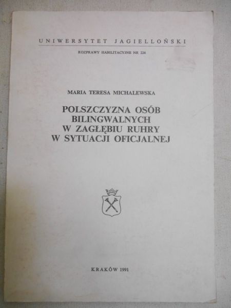 Michalewska Maria Teresa - Polszczyzna osób bilingwalnych w Zagłębiu Ruhry w sytuacji oficjalnej