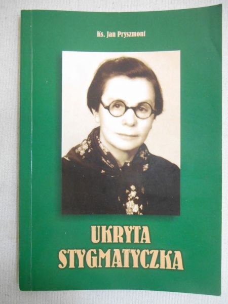 Ukryta stygmatyczka. Siostra Wanda Boniszewska (1907-2003)