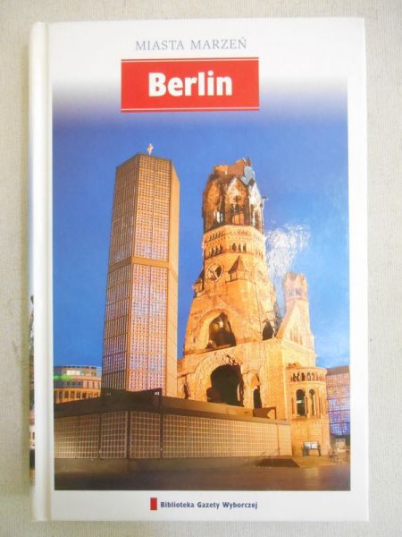 Binkowska Magdalena (red.) - Miasta Marzeń. Berlin