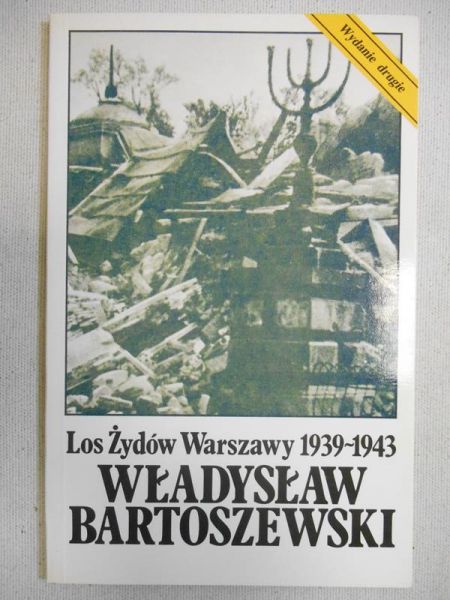 Bartoszewski Władysław - Los Żydów Warszawy 1939-1943