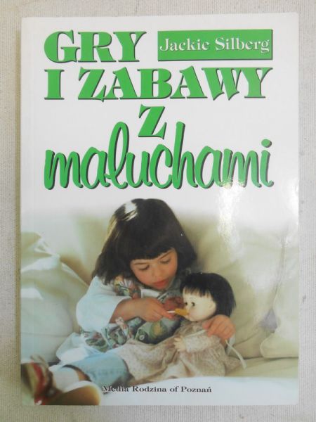 Silberg Jackie - Gry i zabawy z maluchami