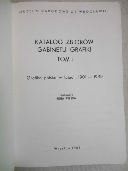 Muzeum Narodowe we Wrocławiu. Katalog zbiorów Gabinetu Grafiki, Tom I