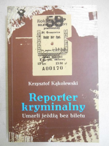 Reporter kryminalny. Umarli jeżdżą bez biletu