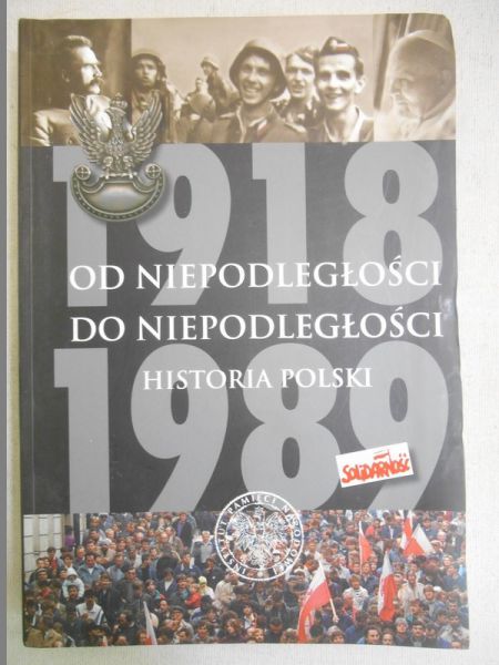 Od niepodległości do niepodległości. Historia Polski 1918-1989