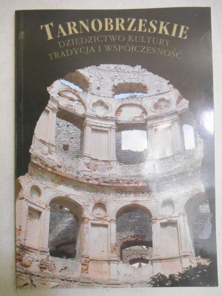 Tarnobrzeskie dziedzictwo kultury - tradycja i współczesność