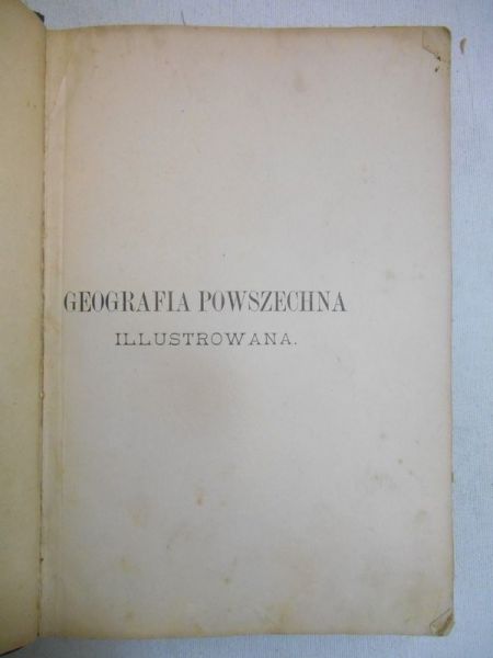 Geografia powszechna illustrowana, 1896 r.