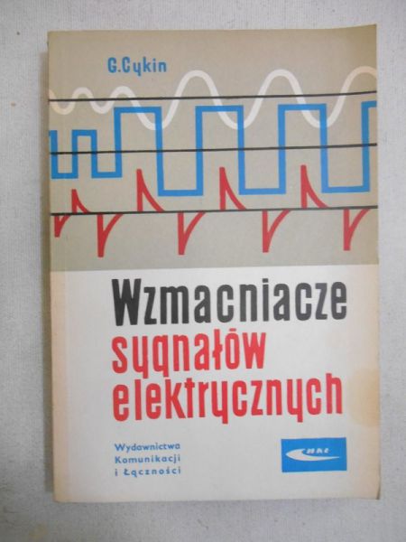 Cykin G. - Wzmacniacze sygnałów elektrycznych