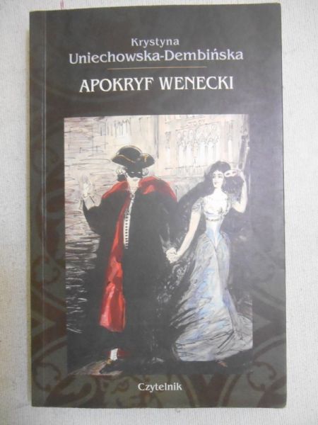 Uniechowska-Dembińska Krystyna - Apokryf wenecki