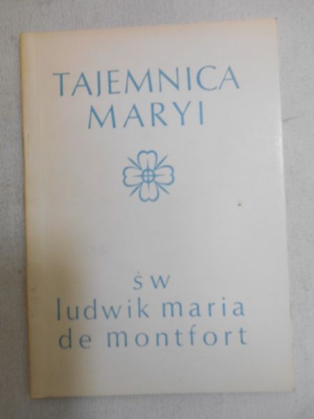 de Montfort Ludwik Maria - Tajemnica Maryi
