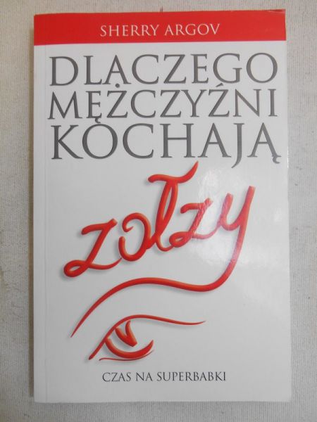 Dlaczego mężczyźni kochają zołzy
