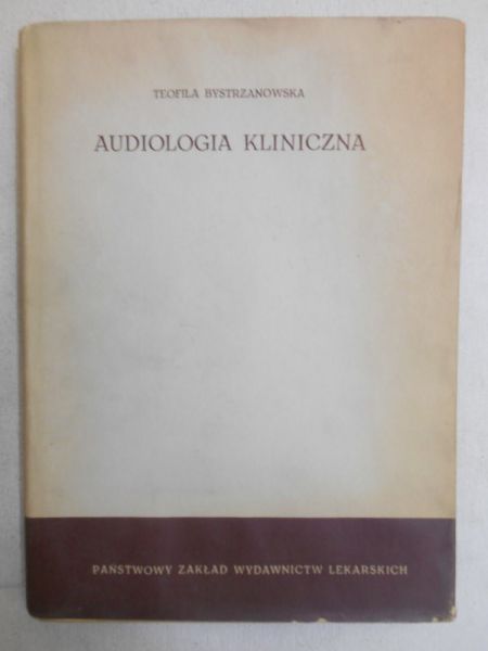 Bystrzanowska Teofila - Audiologia kliniczna