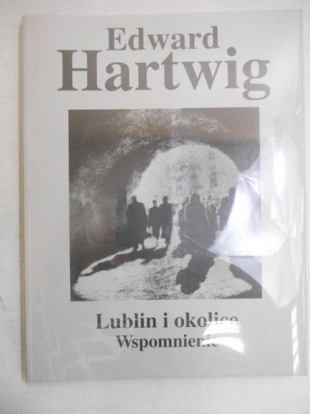 Hartwig Edward - Lublin i okolice. Wspomnienie