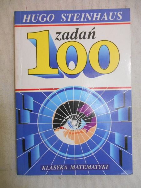 Steinhaus Hugo - 100 zadań. Klasyka matematyki