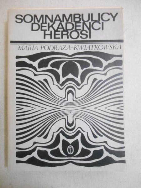 Somnambulicy, dekadenci, herosi