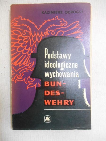 Ochocki Kazimierz - Podstawy ideologiczne wychowania Bundeswehry