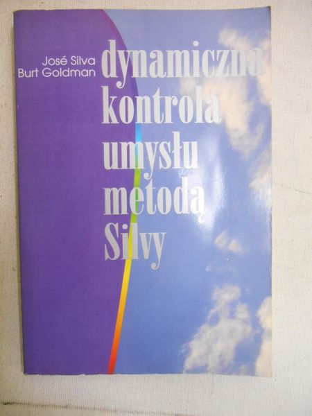 Silva Jose - Dynamiczna kontrola umysłu metodą Silvy