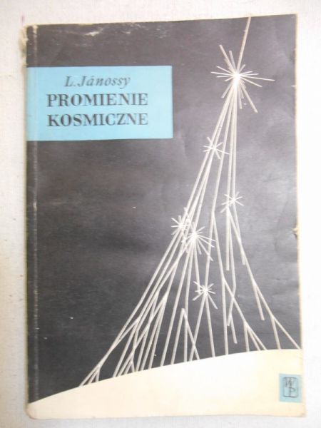 Janossy Lajos - Promienie kosmiczne