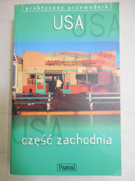 USA część zachodnia. Praktyczny przewodnik