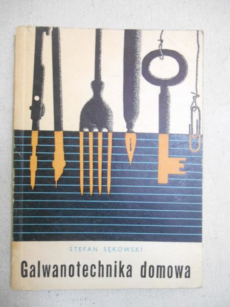 Sękowski Stefan - Galwanotechnika domowa