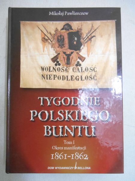 Pawliszczew Mikołaj - Tygodnie polskiego buntu, T.I