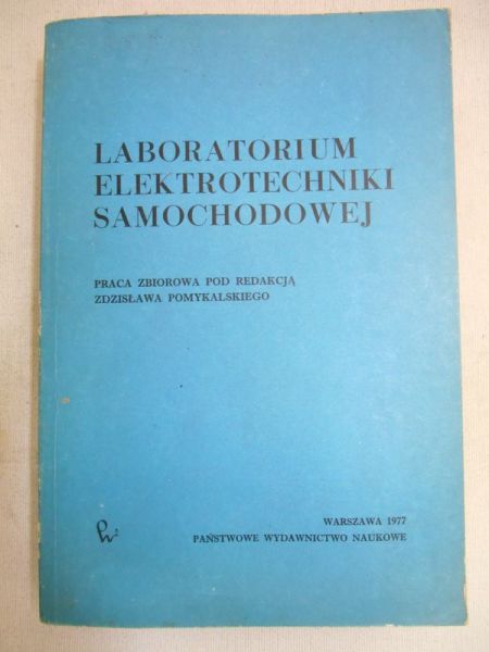 Pomykalski Zdzisław (red.) - Laboratorium elektrotechniki samochodowej