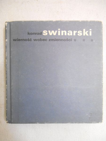 Swinarski Konrad - Wierność wobec zmienności