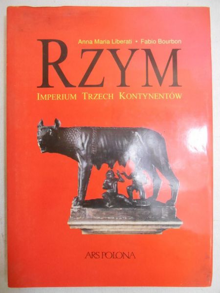 Liberati Anna Maria - Rzym: imperium trzech kontynentów