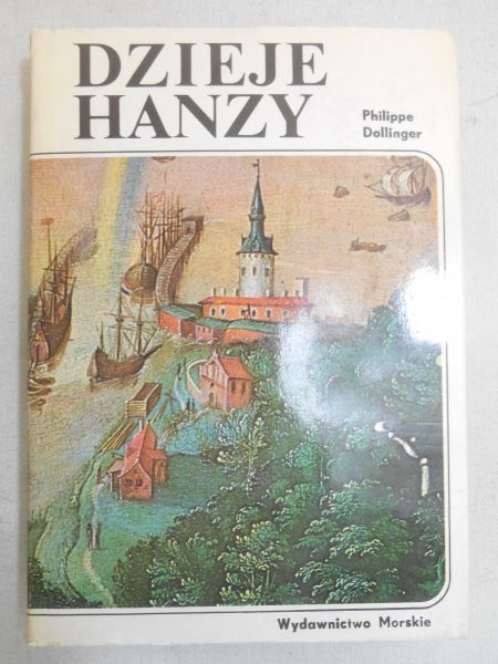 Dollinger Philippe - Dzieje Hanzy