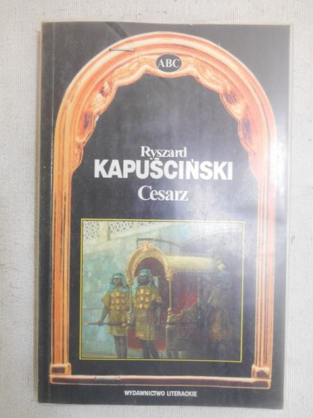 Kapuściński Ryszard - Cesarz