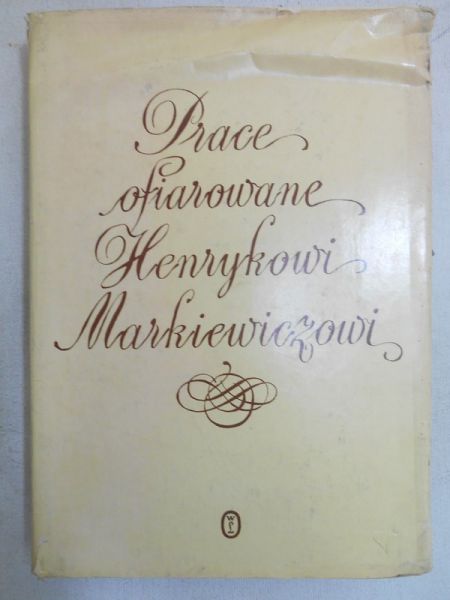 Prace ofiarowane Henrykowi Markiewiczowi