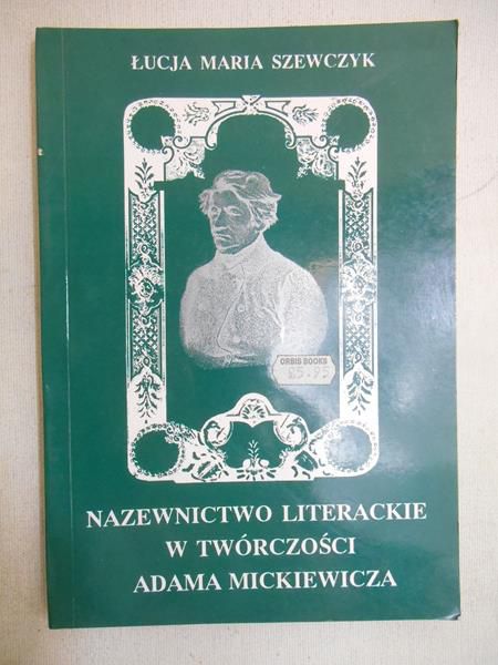 Nazewnictwo literackie w twórczości Adama Mickiewicza