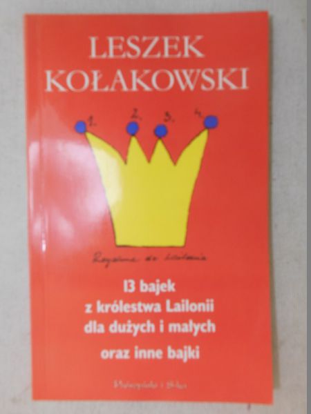 Leszek Kołakowski  13 bajek z królestwa Lailonii dla duzych i małych oraz inne bajki