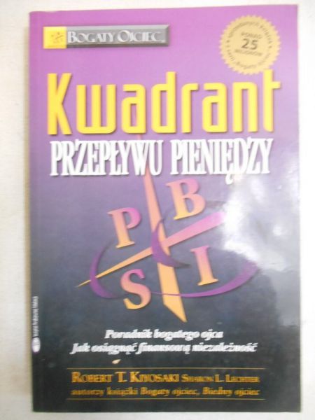 Kiyosaki Robert T. - Kwadrant przepływu pieniędzy