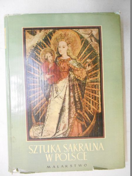 Dobrzeniecki Tadeusz - Sztuka sakralna w Polsce. Malarstwo