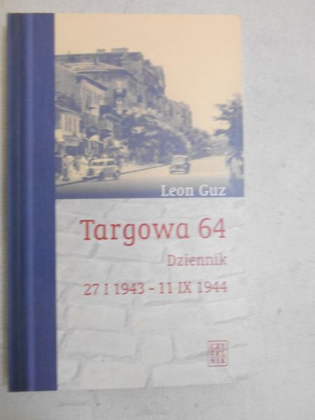 Targowa 64. Dziennik 27 I 1943-11 IX 1944