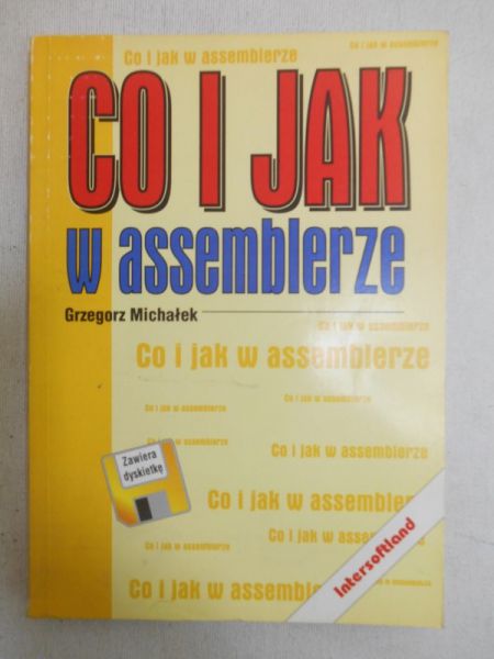 Michałek Grzegorz - Co i jak w assemblerze
