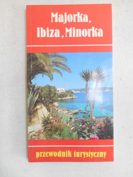 Burns Tom - Majorka, Ibiza, Minorka. Przewodnik turystyczny