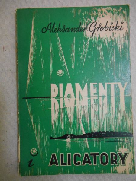 Grobicki Aleksander  - Diamenty i aligatory, autograf