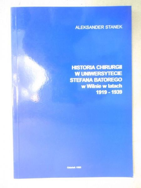 Historia chirurgii w Uniwersytecie Stefana Batorego w Wilnie w latach 1919-1939