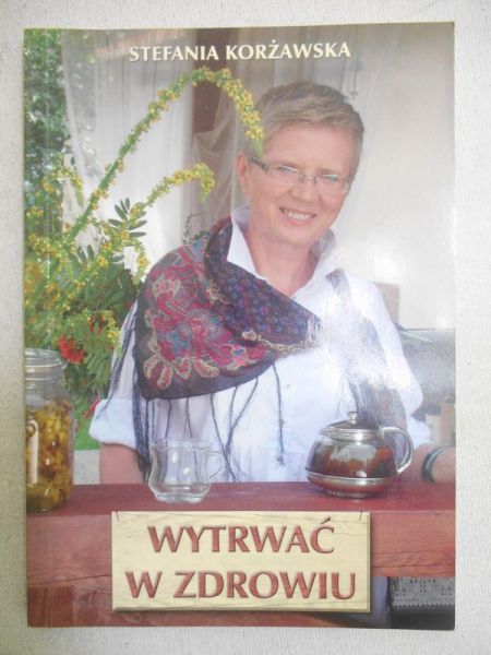 Korżawska Stefania - Wytrwać w zdrowiu