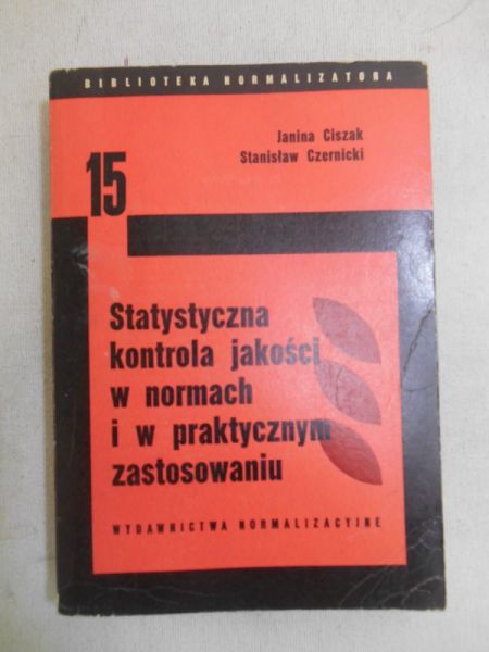 Statystyczna kontrola jakości w normach i w praktycznym zastosowaniu
