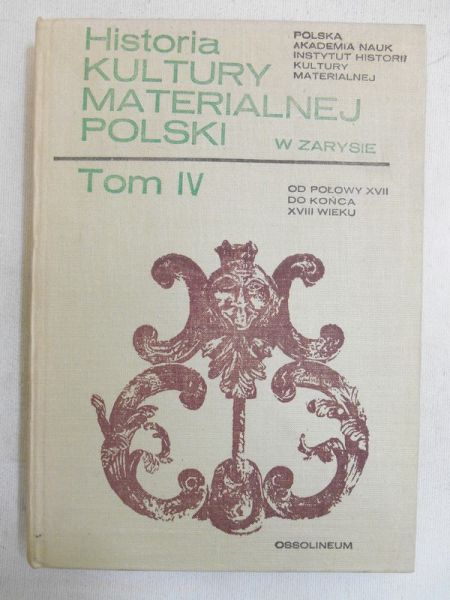 Historia kultury materialnej Polski w zarysie, Tom IV