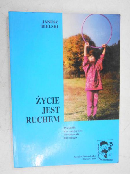 Bielski Janusz - Życie jest ruchem