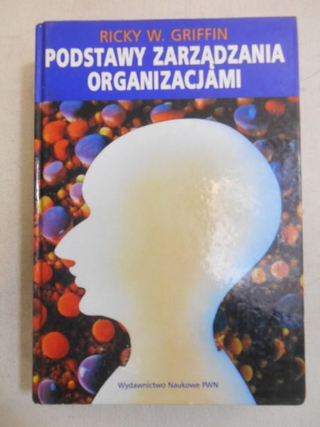 Griffin Ricky W.  - Podstawy zarządzania organizacjami