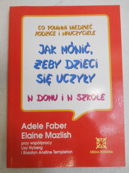 Jak mówić, żeby dzieci się uczyły w domu i w szkole